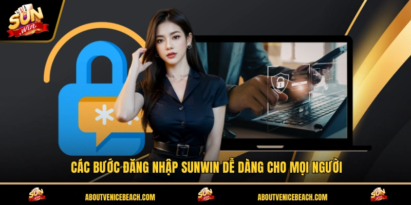 Các bước đăng nhập SUNWIN dễ dàng cho mọi người