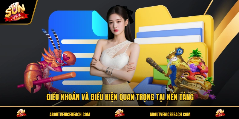 Điều khoản và điều kiện quan trọng tại nền tảng