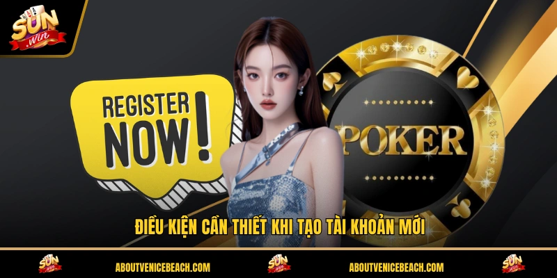 Điều kiện cần thiết khi tạo tài khoản mới