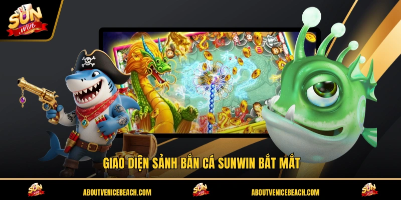 Giao diện sảnh bắn cá SUNWIN bắt mắt