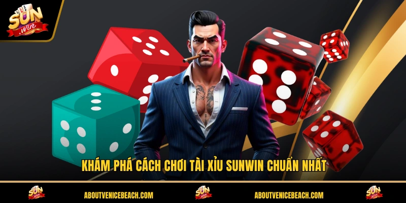 Khám phá cách chơi tài xỉu SUNWIN chuẩn nhất