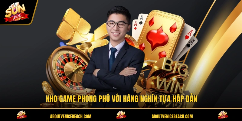 Kho game phong phú với hàng nghìn tựa hấp dẫn