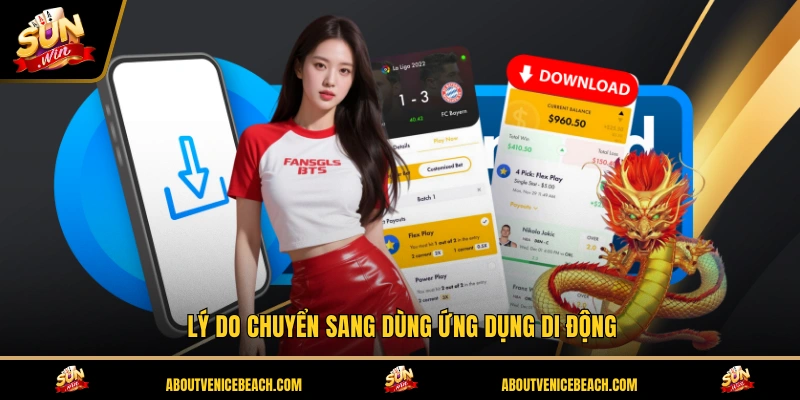 Lý do chuyển sang dùng ứng dụng di động