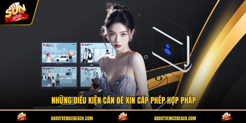 Những điều kiện cần để xin cấp phép hợp pháp