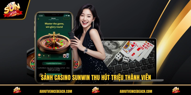 Sảnh casino SUNWIN thu hút triệu thành viên